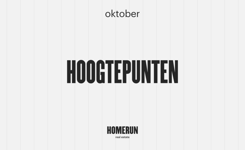 De hoogtepunten van oktober bij Homerun Real Estate